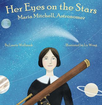 Her Eyes on the Stars: Maria Mitchell, Astronomer Online Hot Sale