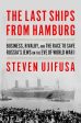 Last Ships from Hamburg: Business, Rivalry, and the Race to Save Russia s Jews on the Eve of World War I, The Online Sale