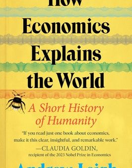 How Economics Explains the World: A Short History of Humanity For Cheap