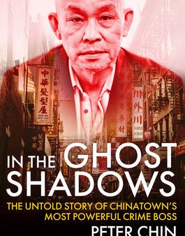 In the Ghost Shadows: The Untold Story of Chinatown s Most Powerful Crime Boss Sale