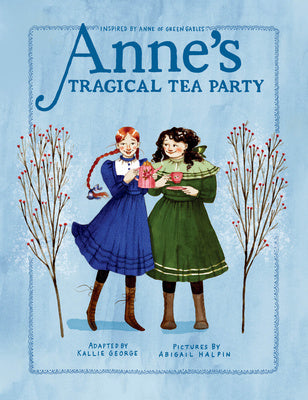 Anne s Tragical Tea Party: Inspired by Anne of Green Gables For Sale