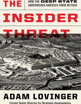 Insider Threat: How the Deep State Undermines America from Within, The For Sale