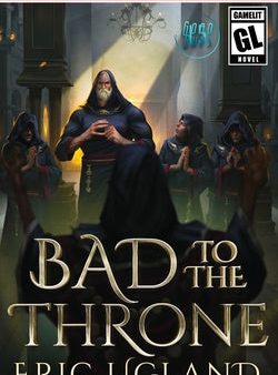 Bad to the Throne: A LitRPG Gamelit Adventure For Sale