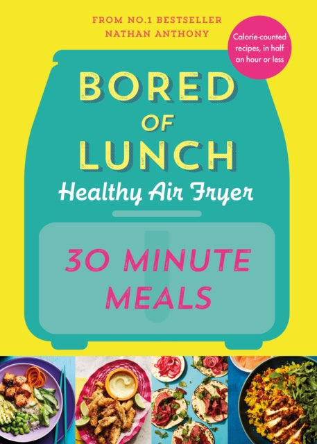 Bored of Lunch Healthy Air Fryer: 30 Minute Meals Online Sale