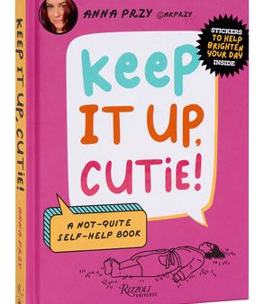 Keep It Up, Cutie!: A Not-Quite Self-Help Book Online