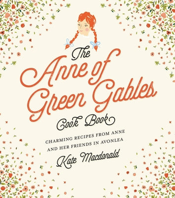 Anne of Green Gables Cookbook: Charming Recipes from Anne and Her Friends in Avonlea, The Supply