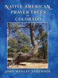 Native American Prayer Trees of Colorado For Cheap