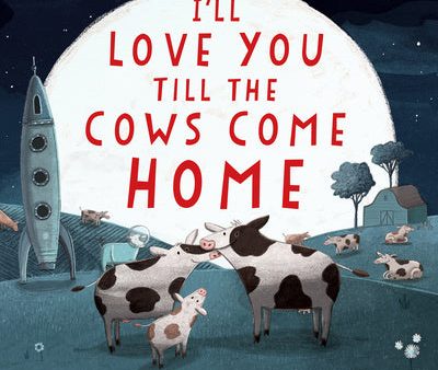 I ll Love You Till the Cows Come Home Padded Board Book Cheap