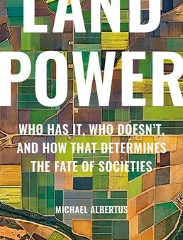 Land Power: Who Has It, Who Doesn t, and How That Determines the Fate of Societies on Sale