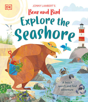 Jonny Lambert s Bear and Bird Explore the Seashore: A Beach Search and Find Adventure Supply