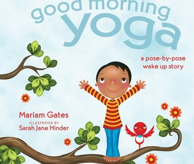 Good Morning Yoga: A Pose-By-Pose Wake Up Story For Sale