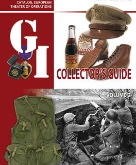 G.I. Collector s Guide: U.S. Army Service Forces Catalog, European Theater of Operations: Volume 2, The Online Hot Sale