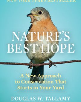 Nature s Best Hope: A New Approach to Conservation That Starts in Your Yard For Sale