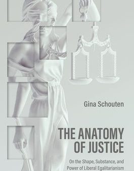 Anatomy of Justice: On the Shape, Substance, and Power of Liberal Egalitarianism, The Online now