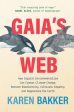 Gaia s Web: How Digital Environmentalism Can Combat Climate Change, Restore Biodiversity, Cultivate Empathy, and Regenerate the Ea Hot on Sale