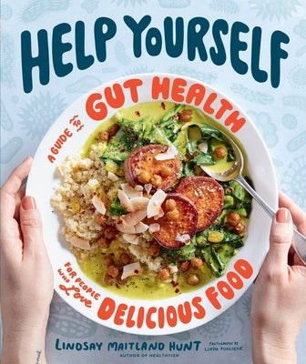 Help Yourself: A Guide to Gut Health for People Who Love Delicious Food on Sale