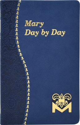 Mary Day by Day: Marian Meditations for Every Day Taken from the Holy Bible and the Writings of the Saints Supply