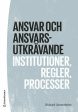 Ansvar och ansvarsutkrävande institutioner, regler, processer Hot on Sale