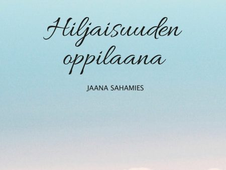 Hiljaisuuden oppilaana Online Hot Sale