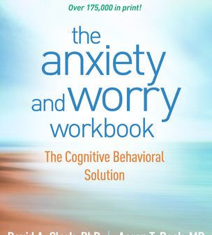 Anxiety and Worry Workbook: The Cognitive Behavioral Solution, The Online