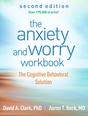 Anxiety and Worry Workbook: The Cognitive Behavioral Solution, The Online