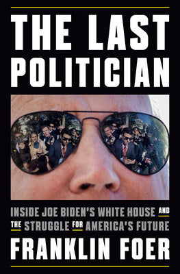 Last Politician: Inside Joe Biden s White House and the Struggle for America s Future, The Sale