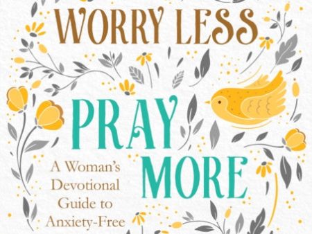 Worry Less, Pray More Hot on Sale