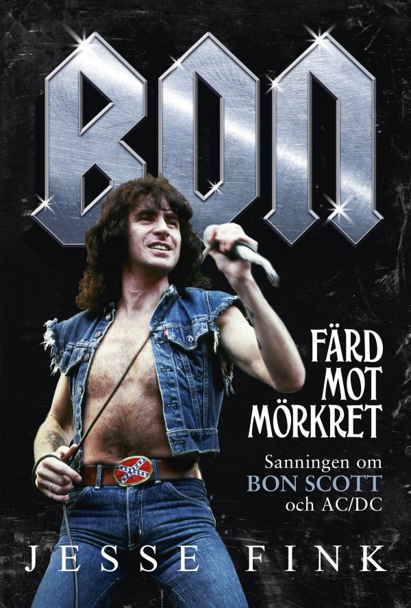 Bon : färd mot mörkret - sanningen om Bon Scott och AC DC Supply