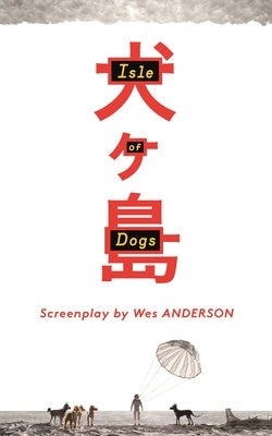 Isle of Dogs: The Screenplay Sale