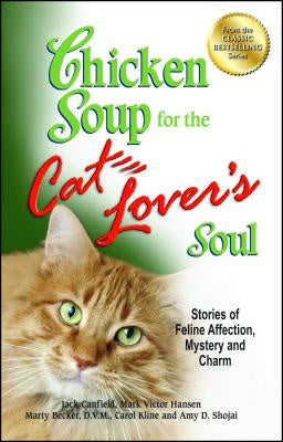 Chicken Soup for the Cat Lover s Soul: Stories of Feline Affection, Mystery and Charm For Sale