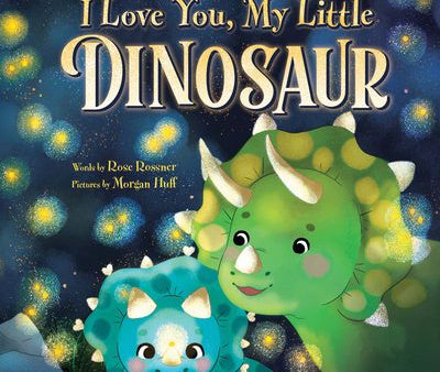 I Love You, My Little Dinosaur Online Hot Sale