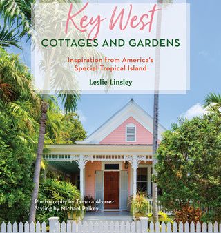 Key West Cottages and Gardens: Inspiration from America s Special Tropical Island Cheap