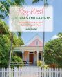 Key West Cottages and Gardens: Inspiration from America s Special Tropical Island Cheap