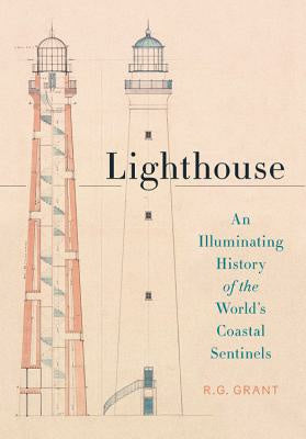 Lighthouse: An Illuminating History of the World s Coastal Sentinels Online now