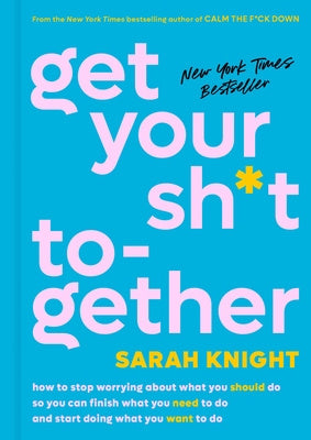 Get Your Sh*t Together: How to Stop Worrying about What You Should Do So You Can Finish What You Need to Do and Start Doing What You Want to D Cheap