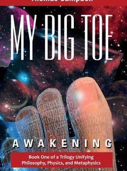 My Big TOE - Awakening H: Book 1 of a Trilogy Unifying Philosophy, Physics, and Metaphysics on Sale