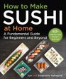 How to Make Sushi at Home: A Fundamental Guide for Beginners and Beyond For Cheap