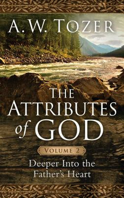 Attributes of God, Volume 2: Deeper Into the Father s Heart, The For Sale