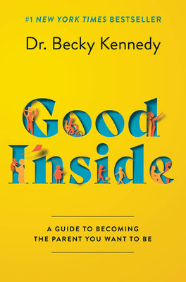 Good Inside: A Guide to Becoming the Parent You Want to Be Online