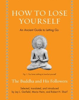 How to Lose Yourself: An Ancient Guide to Letting Go Online now