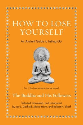 How to Lose Yourself: An Ancient Guide to Letting Go Online now