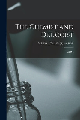 Chemist and Druggist [electronic Resource]; Vol. 159 = no. 3824 (6 June 1953), The Online