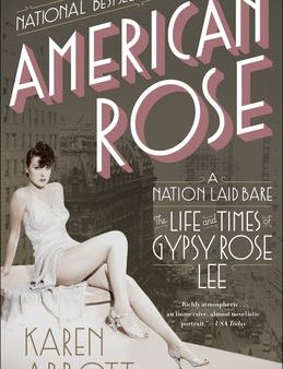 American Rose: A Nation Laid Bare: The Life and Times of Gypsy Rose Lee For Sale