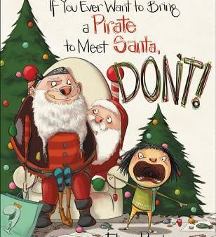 If You Ever Want to Bring a Pirate to Meet Santa, Don t! For Cheap