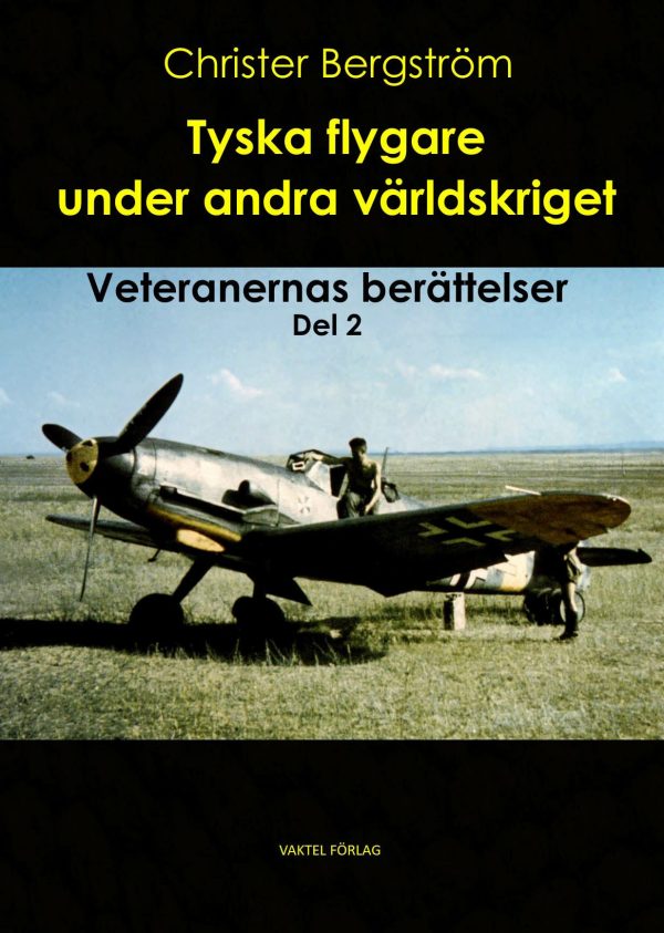 Tyska flygare under andra världskriget : veteranernas berättelser. Del 2 Online Hot Sale