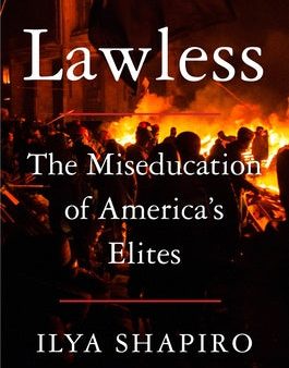 Lawless: The Miseducation of America s Elites Cheap