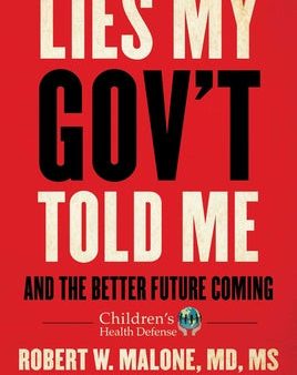 Lies My Gov t Told Me: And the Better Future Coming on Sale