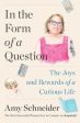 In the Form of a Question: The Joys and Rewards of a Curious Life Sale