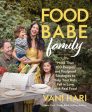 Food Babe Family: More Than 100 Recipes and Foolproof Strategies to Help Your Kids Fall in Love with Real Food: A Cookbook Fashion