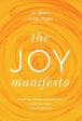 Joy Manifesto: Detach from the Corporate Mindset. Access Your Heart. Lead with Wisdom., The on Sale